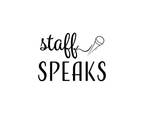 Staff Speaks